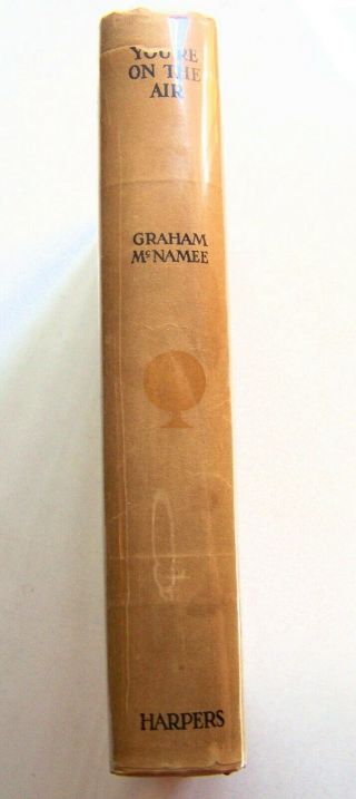 1926 SIGNED 1st Ed.  YOU ' RE ON THE AIR By Radio Sportscaster GRAHAM McNAMEE w/DJ 2