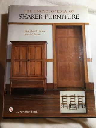 The Encyclopedia Of Shaker Furniture By Timothy D Rieman Jean Burks Schiffer