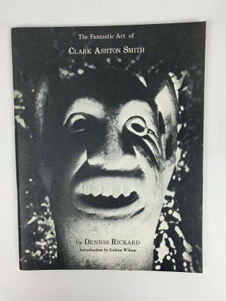 The Fantastic Art Of Clark Ashton Smith By Dennis Rickard - Mirage Press,  1973