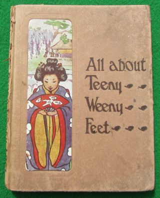 All About Teeny - Weeny - Feet [japanese Doll] 1st Ed 1911 By Harvey Gaskell