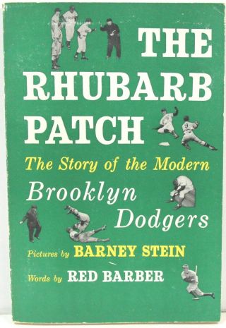 The Rhubarb Patch: The Story Of The Modern Brooklyn Dodgers By Red Barber 1954