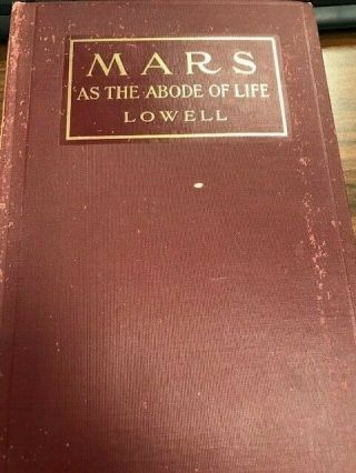 Mars As The Abode Of Life Percival Lowell March 1909 Reprint Macmillan