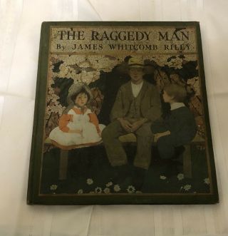 Antique 1907:the Raggedy Man By James Whitcomb Riley Illus Ethel Franklin Betts