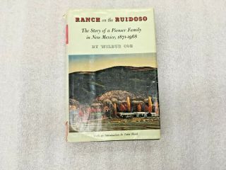 Ranch On The Ruidoso - Story Of A Pioneer Family In Mexico 1871 - 1869.  Signed