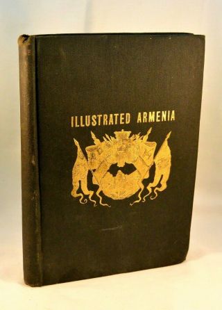 Illustrated Armenia And The Armenians 1898 1st Edition Massacres