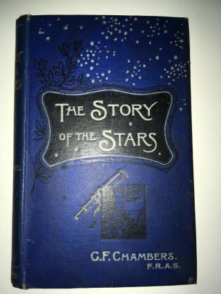 The Story Of The Stars G F Chambers F.  R.  A.  S.  1895 Rare Vintage Antique Book Hb