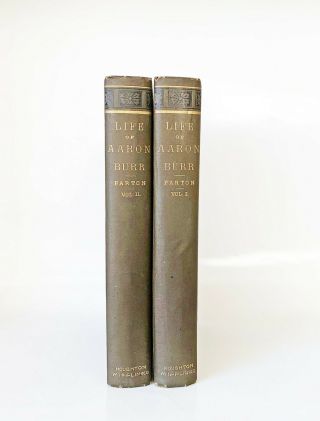 The Life And Times Of Aaron Burr By James Parton 1893 2 Vols Alexander Hamilton