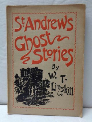 Vintage 1921 Fourth Edition St.  Andrews Ghost Stories By W.  T.  Linskill