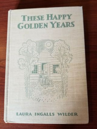 These Happy Golden Years Laura Ingalls Wilder 2nd Edition 1943