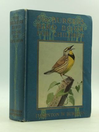 The Burgess Bird Book For Children By Thornton W.  Burgess - 1924 - Illustrated