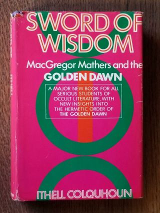 Ithell Colquhoun / Sword Of Wisdom Macgregor Mathers And The Golden Dawn 1st Ed
