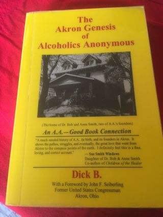 The Akron Genesis Of Alcoholics Anonymous Signed By Dick B