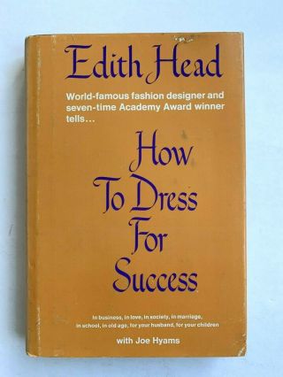 1967 Edith Head Hollywood Fashion How To Dress For Success 1st Edition