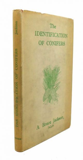 A.  Bruce Jackson The Identification Of Conifers 1st Edition 1st Printing
