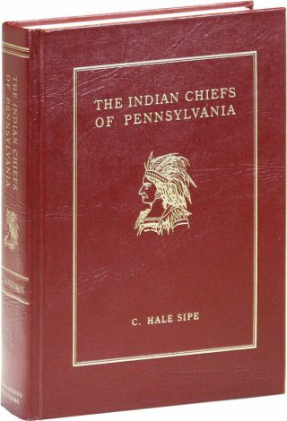 C.  Hale Spie - The Indian Chiefs Of Pennsylvania (1994) - Limited Ed - 1/1000 - Near Fine