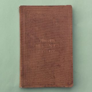 1850 Book,  Thoughts For A Young Man,  Speech Before Library Assoc.  By Horace Mann