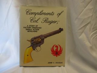 John C.  Dougan / Compliments Of Col Ruger Study Of Factory Engraved Singed 1st
