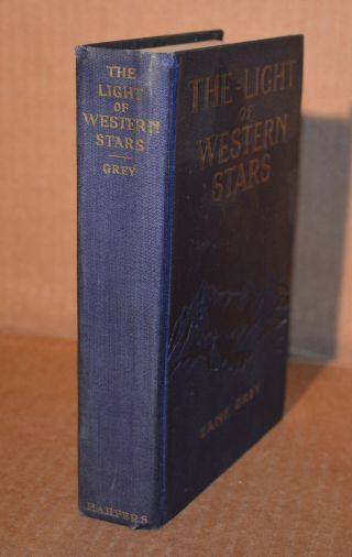 Zane Grey / The = Light of Western Stars / 1st.  Ed.  /1st.  Print / Date Code M - N 2