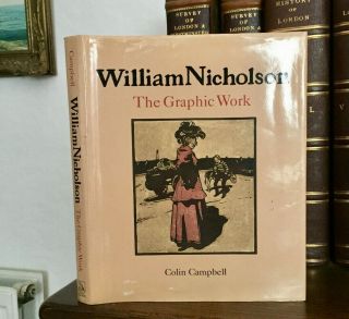 1992 William Nicholson: The Graphic Work By Colin Campbell - Plates Some In Colour