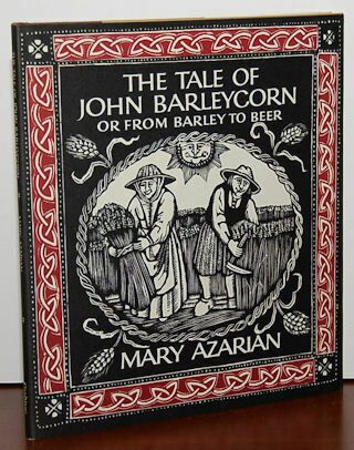 Mary Azarian / Tale Of John Barleycorn Or From Barley To Beer Signed 1st Ed 1982