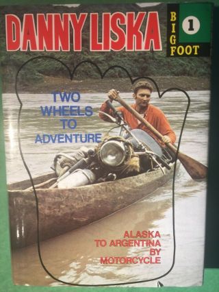 Two Wheels To Adventure By Danny Lliska Bigfoot Publishing Co.  1989