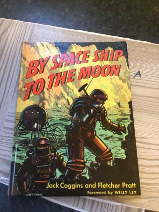 By Space Ship To The Moon Coggins 1952 Sci Fi Science Fiction Book Annual