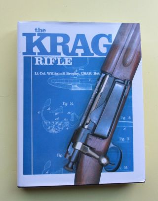 The Krag Rifle By Lt.  Col.  William S.  Brophy