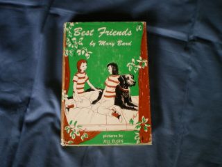 Best Friends By Mary Bard 1st Ed 1955 First Hardback Jacket Illus Jill Elgin