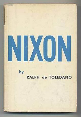 Ralph De Toledano / Nixon Signed 1st Edition 1956