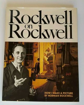 Rockwell On Rockwell How I Make A Picture 1979 Hardcover W/ Dj 1st Printing