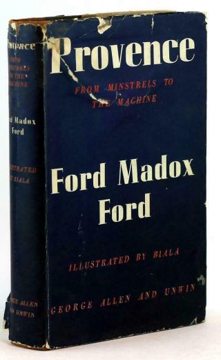 Ford Madox Ford 1st Ed 1938 Provence From Minstrels To Machine Biala Hc W/dj