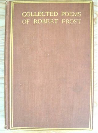 Collected Poems Of Robert Frost,  1st Edition,  3rd Printing: 1930 Holt