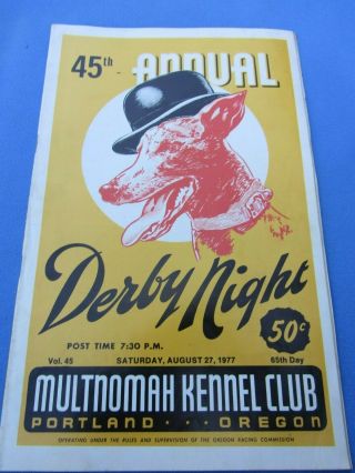 45th Annual Derby Night Multnomah Kennel Club Greyhound Racing Program 8/27/77