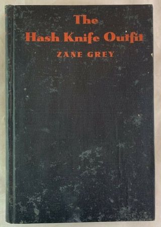 Signed 1st Edition Western Author Zane Grey The Hash Knife Outfit