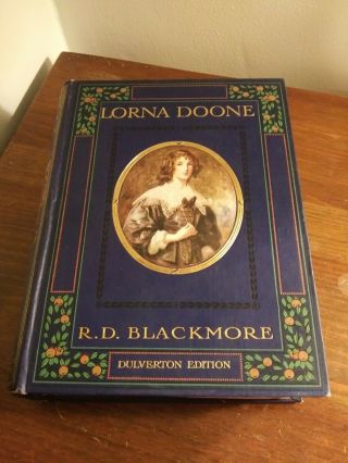 1910.  Lorna Doone By R.  D.  Blackmore.  Illustrated,  Dulverton Edition