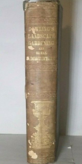 1844 2nd Ed.  Theory And Practice Of Landscape Gardening By Downing Illustrated