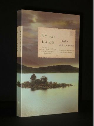 John Mcgahern By The Lake Signed 2003 That They May Face The Rising Sun