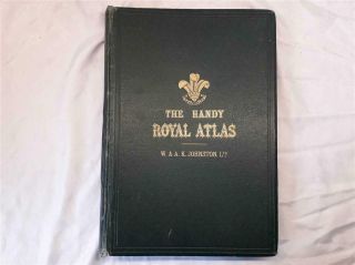 The Handy Royal Atlas Of Modern Geography W.  &a.  K.  Johnston 1921 Coloured Maps