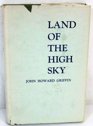 Land Of The High Sky By John Howard Griffin Signed 1959 Hardcover & Dj