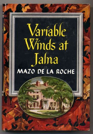 Mazo De La Roche / Variable Winds At Jalna First Edition 1954
