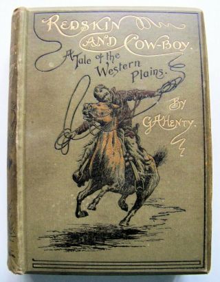 1892 U.  K.  1st Ed.  Redskin And Cow - Boy: A Tale Of Western Plains By G.  A.  Henty