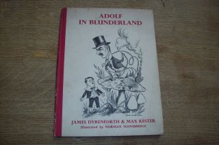 (b3.  2) 1939 Adolf In Blunderland By James Dyrenforth And Max Kester Illustrated