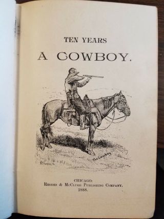 Ten Years A Cowboy By Cc Post 1888 2nd Ed Illustrated Hc Union Stock Yards