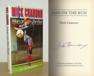 Mick Channon - Man On The Run (autobiography - Football) - Signed - 1st/1st 1986