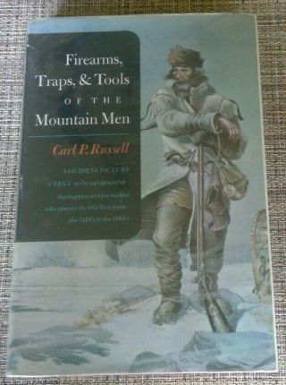 Firearms,  Traps,  & Tools Of The Mountain Men By Carl P.  Russell 1st Ed 1967