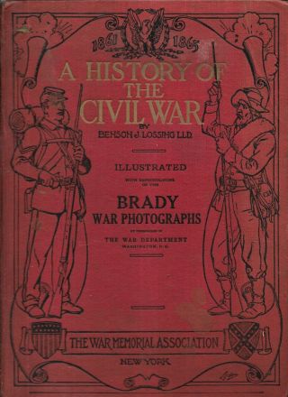 A History Of The Civil War By Benson Lossing With Brady Photos (1912 Hc)