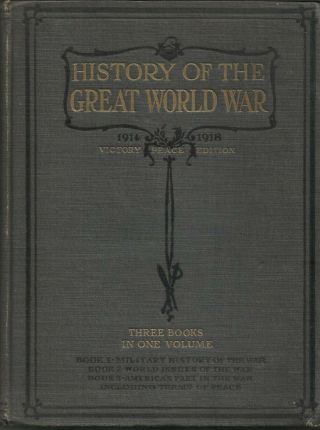 History Of The Great World War 1914 - 1918 Victory Peace Edition Hardcvr 1919 Vg,