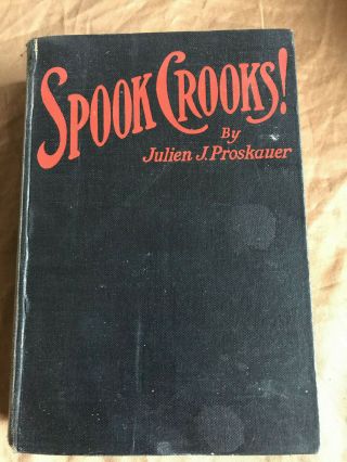 Spook Crooks Julien J.  Proskauer Published By York: A.  L.  Burt Company 1939