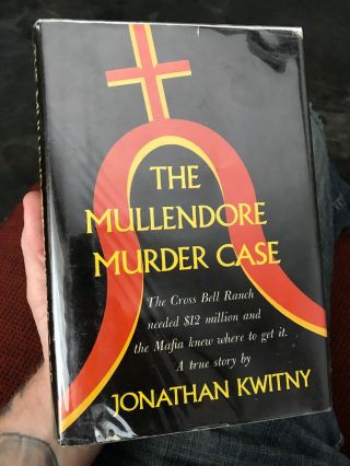 The Mullendore Murder Case A True Story By Jonathan Kwitny 1st Edition Oklahoma