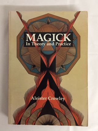 Aleister Crowley,  Magick In Theory And Practice,  1990 Edition,